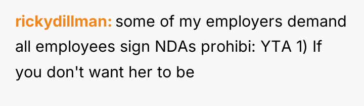 rickydillman some of my employers demand all employees sign NDAs...