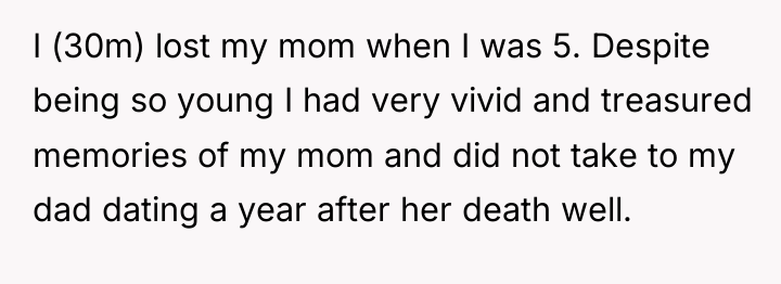 I (30m) lost my mom when I was 5. Despite...