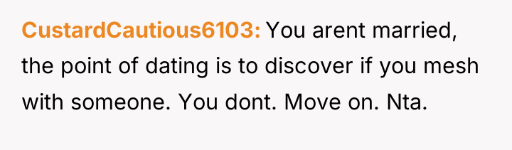 CustardCautious6103 You arent married, the point of dating is to...