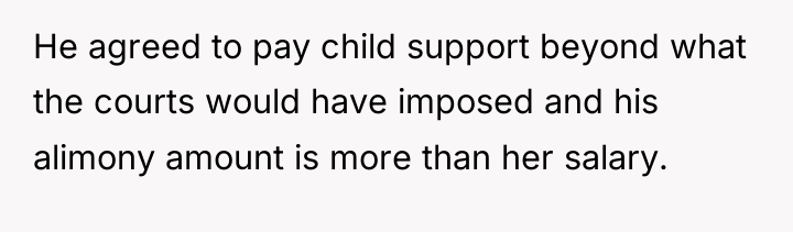 He agreed to pay child support beyond what the courts...