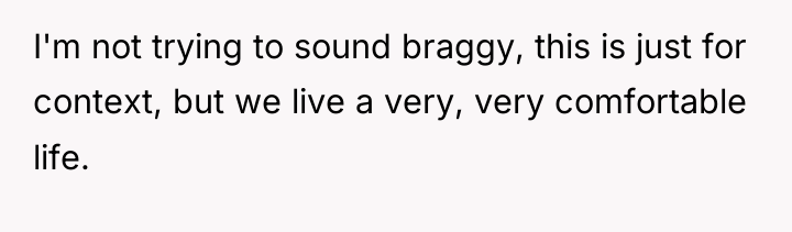 I'm not trying to sound braggy, this is just for...