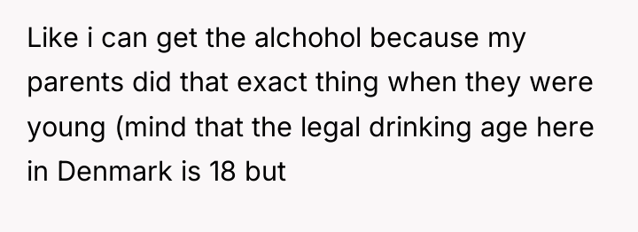 Like i can get the alchohol because my parents did...