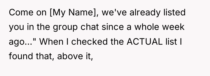 Come on [My Name], we've already listed you in the...
