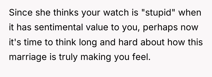 Since she thinks your watch is "stupid" when it has...