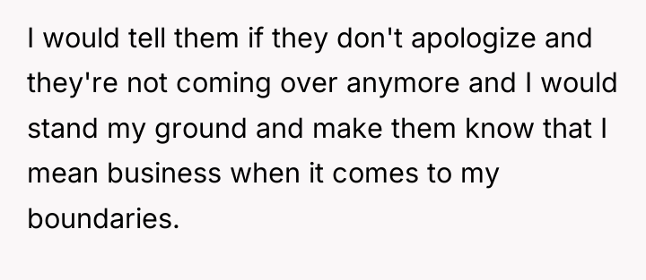 I would tell them if they don't apologize and they're...