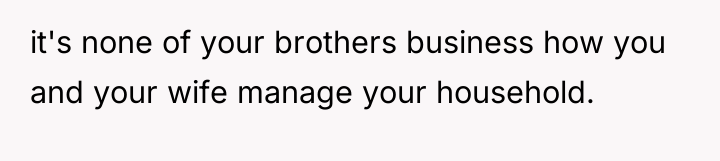 it's none of your brothers business how you and your...