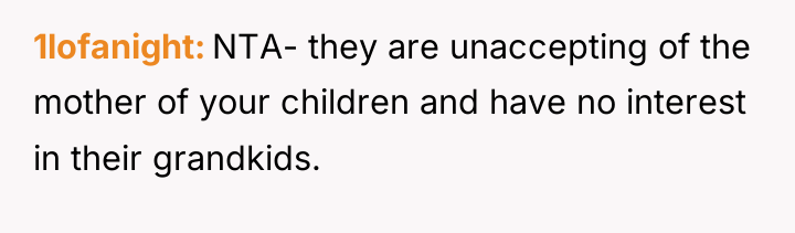 1lofanight NTA- they are unaccepting of the mother of your...