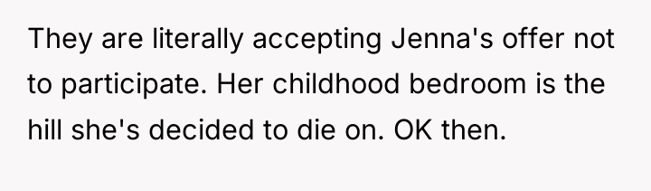 They are literally accepting Jenna's offer not to participate. Her...