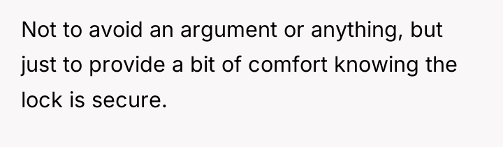 Not to avoid an argument or anything, but just to...