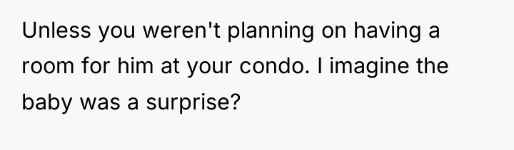 Unless you weren't planning on having a room for him...