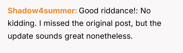 Shadow4summer Good riddance!: No kidding. I missed the original post,...