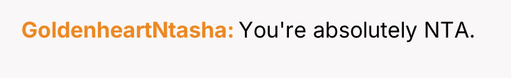 GoldenheartNtasha You're absolutely NTA.