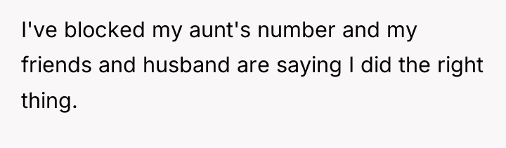I've blocked my aunt's number and my friends and husband...