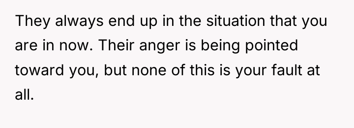 They always end up in the situation that you are...