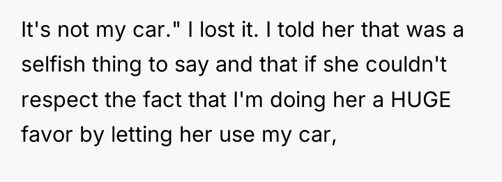 It's not my car." I lost it. I told her...