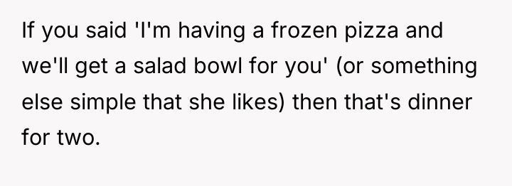 If you said 'I'm having a frozen pizza and we'll...