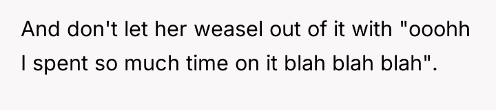And don't let her weasel out of it with "ooohh...