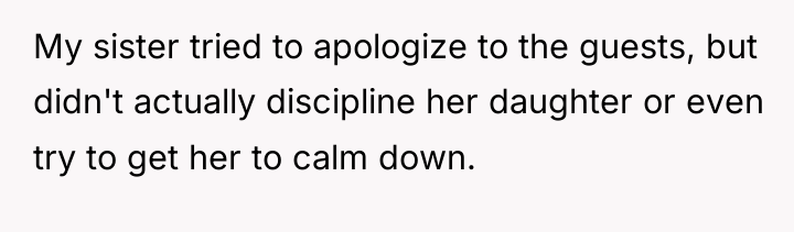 My sister tried to apologize to the guests, but didn't...