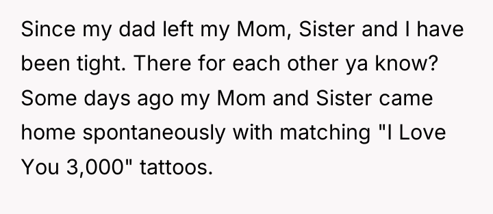 Since my dad left my Mom, Sister and I have...