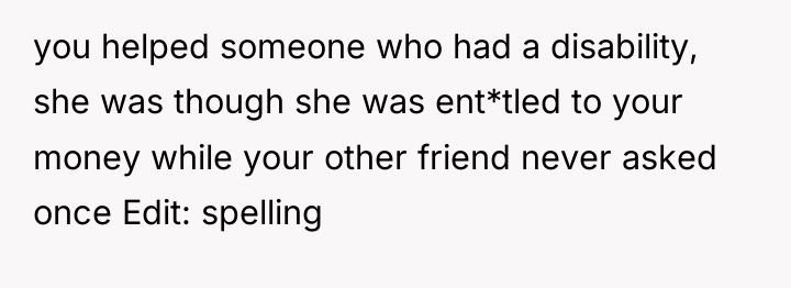 you helped someone who had a disability, she was though...