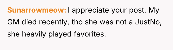 Sunarrowmeow I appreciate your post. My GM died recently, tho...