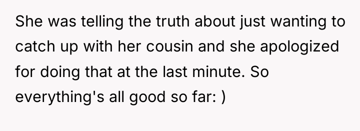 She was telling the truth about just wanting to catch...