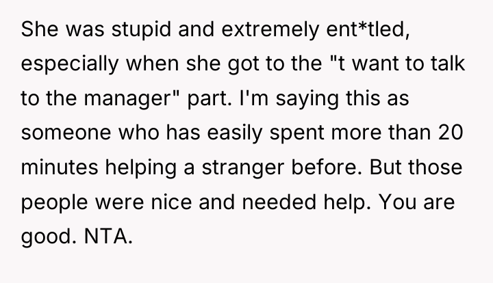 She was stupid and extremely ent*tled, especially when she got...