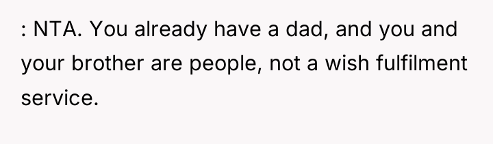 : NTA. You already have a dad, and you and...