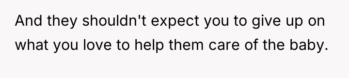 And they shouldn't expect you to give up on what...