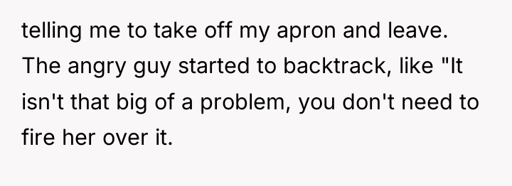 telling me to take off my apron and leave. The...