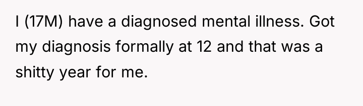I (17M) have a diagnosed mental illness. Got my diagnosis...