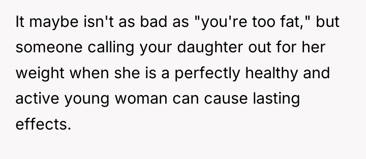 It maybe isn't as bad as "you're too fat," but...