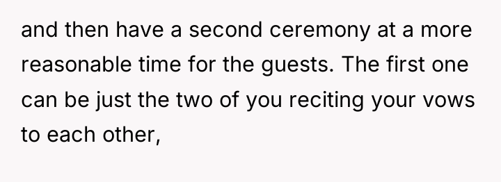 and then have a second ceremony at a more reasonable...