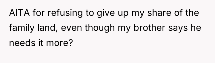 AITA for refusing to give up my share of the...