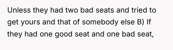 Unless they had two bad seats and tried to get...