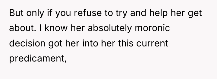 But only if you refuse to try and help her...