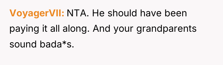 VoyagerVII NTA. He should have been paying it all along....