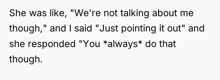 She was like, "We're not talking about me though," and...