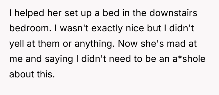 I helped her set up a bed in the downstairs...