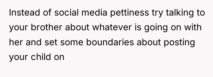 Instead of social media pettiness try talking to your brother...