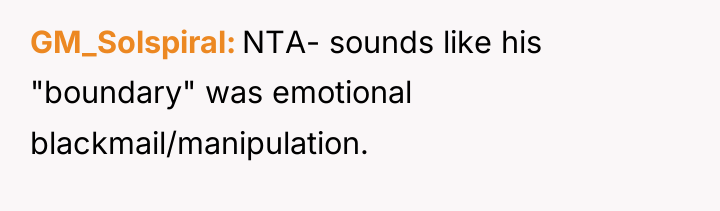 GM_Solspiral NTA- sounds like his "boundary" was emotional blackmail/manipulation.