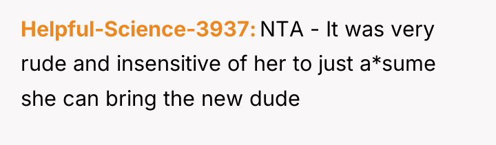 Helpful-Science-3937 NTA - It was very rude and insensitive of...