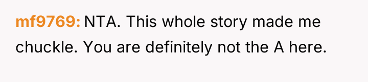 mf9769 NTA. This whole story made me chuckle. You are...