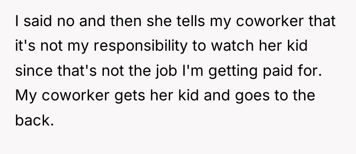 I said no and then she tells my coworker that...