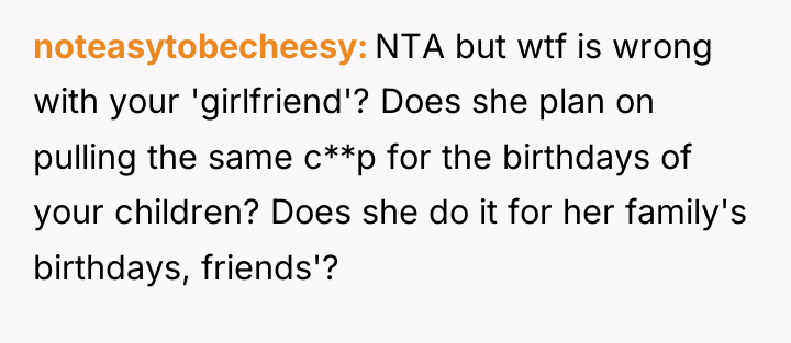 noteasytobecheesy NTA but wtf is wrong with your 'girlfriend'? Does...