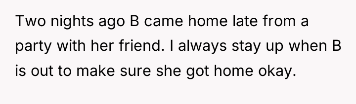 Two nights ago B came home late from a party...