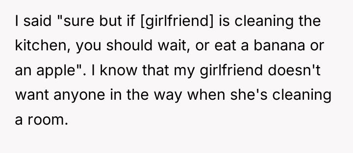 I said "sure but if [girlfriend] is cleaning the kitchen,...