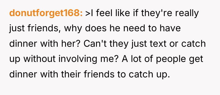 donutforget168 >I feel like if they're really just friends, why...