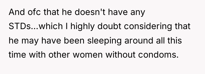 And ofc that he doesn't have any STDs...which I highly...