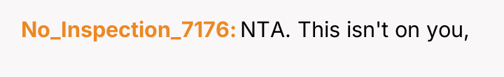 No_Inspection_7176 NTA. This isn't on you,